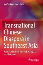 Transnational Chinese Diaspora in Southeast Asia: Case Studies from Thailand, Malaysia, and Singapore