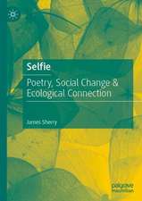 Selfie: Poetry, Social Change & Ecological Connection