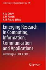 Emerging Research in Computing, Information, Communication and Applications: Proceedings of ERCICA 2022