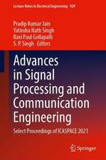 Advances in Signal Processing and Communication Engineering: Select Proceedings of ICASPACE 2021