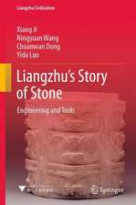 Liangzhu’s Story of Stone: Engineering and Tools