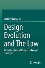 Design Evolution and The Law: Protecting Product Designs Today and Tomorrow