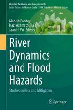 River Dynamics and Flood Hazards: Studies on Risk and Mitigation