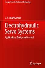 Electrohydraulic Servo Systems: Applications, Design and Control