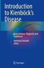 Introduction to Kienböck’s Disease: Basic Science, Diagnosis and Treatment