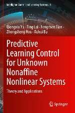 Predictive Learning Control for Unknown Nonaffine Nonlinear Systems: Theory and Applications