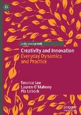 Creativity and Innovation: Everyday Dynamics and Practice