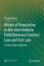 Modes of Regulation in the Intermediate Field Between Contract Law and Tort Law: A Chinese Law Perspective