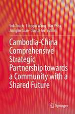 Cambodia-China Comprehensive Strategic Partnership Towards a Community with a Shared Future