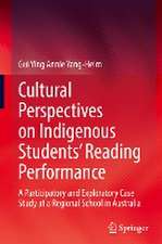 Cultural Perspectives on Indigenous Students’ Reading Performance: A Participatory and Exploratory Case Study at a Regional School in Australia