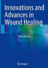 Innovations and Advances in Wound Healing