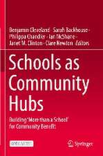 Schools as Community Hubs: Building ‘More than a School’ for Community Benefit