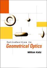 Introduction to Geometrical Optics