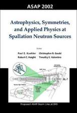 Astrophysics, Symmetries, and Applied Physics at Spallation Neutron Sources, Proceedings of the Workshop on ASAP 2002