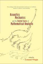 Acoustics, Mechanics, and the Related Topics of Mathematical Analysis - Proceedings of the International Conference to Celebrate Robert P Gilbert's 70th Birthday