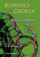 Biophysics of the Cochlea: From Molecules to Models - Proceedings of the International Symposium