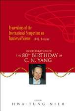 Frontiers of Science: In Celebration of the 80th Birthday of C N Yang