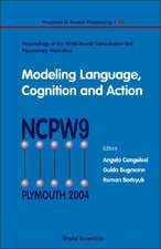 Modeling Language Cognition and Action: Proceedings of the Ninth Neural Computation and Psychology Workshop University of Plymouth, UK 8 - 10 Septembe