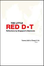 Little Red Dot, The: Reflections by Singapore's Diplomats