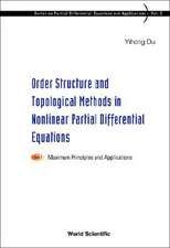 Order Structure and Topological Methods in Nonlinear Partial Differential Equations: Maximum Principles and Applications, Volume 1