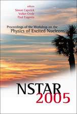 Nstar 2005 - Proceedings of the Workshop on the Physics of Excited Nucleons