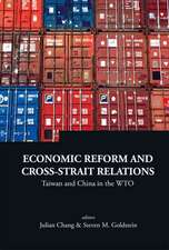 Economic Reform and Cross-Strait Relations: Taiwan and China in the WTO