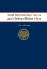 Current Business and Legal Issues in Japan's Banking and Finance Industry