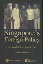 Singapore's Foreign Policy: The Search for Regional Order