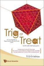 Trig Or Treat: An Encyclopedia of Trigonometric Identity Proofs With Intellectually Challenging Games