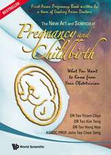 New Art and Science of Pregnancy and Childbirth, The: What You Want to Know from Your Obstetrician