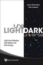 The Light/Dark Universe: Light from Galaxies, Dark Matter and Dark Energy