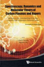 Spectroscopy, Dynamics and Molecular Theory of Carbon Plasmas and Vapors