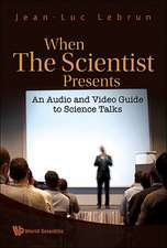 When the Scientist Presents: An Audio and Video Guide to Science Talks [With DVD ROM]