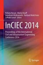 InCIEC 2014: Proceedings of the International Civil and Infrastructure Engineering Conference 2014