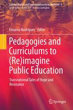 Pedagogies and Curriculums to (Re)imagine Public Education: Transnational Tales of Hope and Resistance