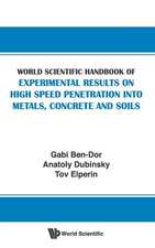 World Scientific Handbook of Experimental Results on High Speed Penetration Into Metals, Concrete and Soils