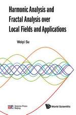 HARMONIC ANALYSIS AND FRACTAL ANALYSIS OVER LOCAL FIELDS ..