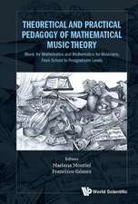 THEORETICAL & PRACTICAL PEDAGOGY MATHEMATICAL MUSIC THEORY