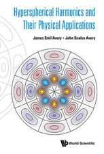 HYPERSPHERICAL HARMONICS AND THEIR PHYSICAL APPLICATIONS