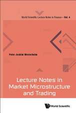 LECTURE NOTES IN MARKET MICROSTRUCTURE AND TRADING