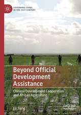 Beyond Official Development Assistance: Chinese Development Cooperation and African Agriculture