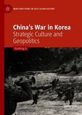 China’s War in Korea: Strategic Culture and Geopolitics