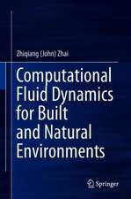 Computational Fluid Dynamics for Built and Natural Environments