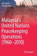 Malaysia’s United Nations Peacekeeping Operations (1960–2010)