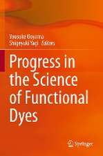 Progress in the Science of Functional Dyes