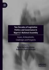 Two Decades of Legislative Politics and Governance in Nigeria’s National Assembly