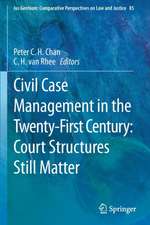 Civil Case Management in the Twenty-First Century: Court Structures Still Matter