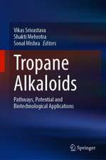 Tropane Alkaloids: Pathways, Potential and Biotechnological Applications