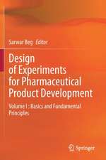 Design of Experiments for Pharmaceutical Product Development: Volume I : Basics and Fundamental Principles