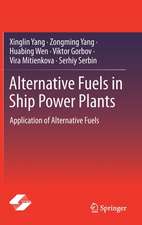 Alternative Fuels in Ship Power Plants: Application of Alternative Fuels